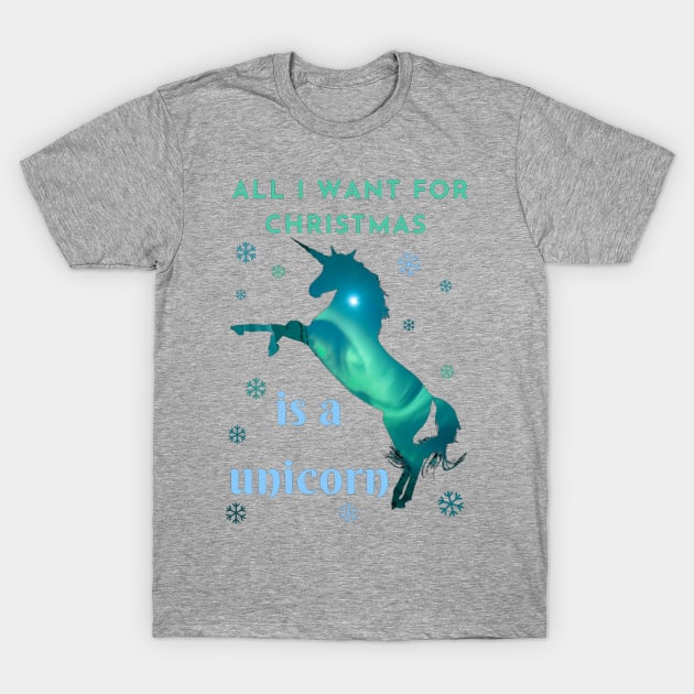 All I want for Christmas is a unicorn T-Shirt by LukjanovArt